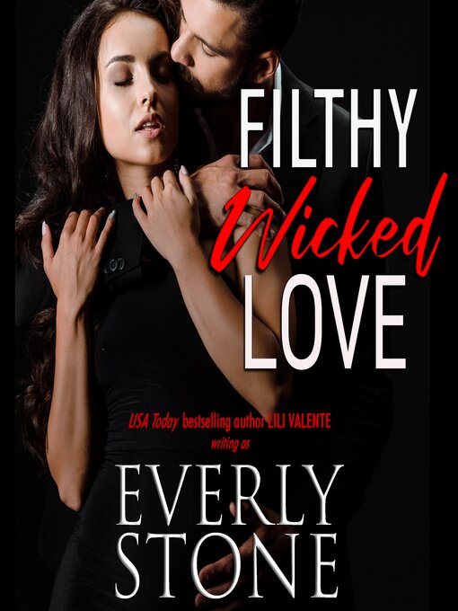 Title details for Filthy Wicked Love by Everly Stone - Wait list